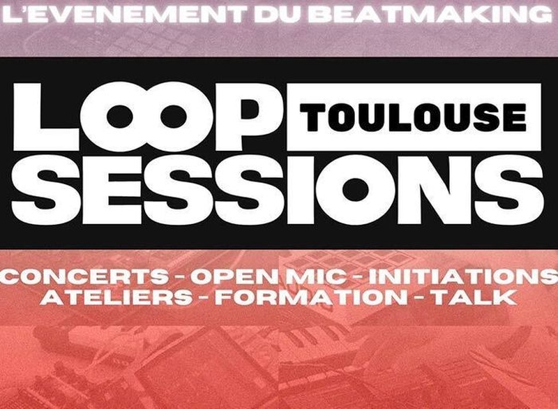 | Loop Sessions Toulouse - Week-end Beatmaking |