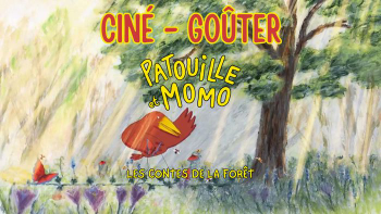 | CINÉ GOÛTER avec le film PATOUILLE ET MOMO, LES CONTES DE LA FORÊT |