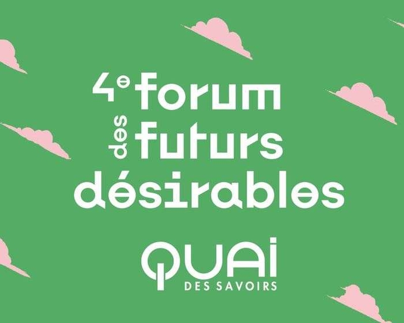 | 4e Forum des Futurs Désirables |