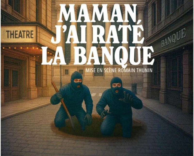 MAMAN, J'AI RATÉ LA BANQUE !