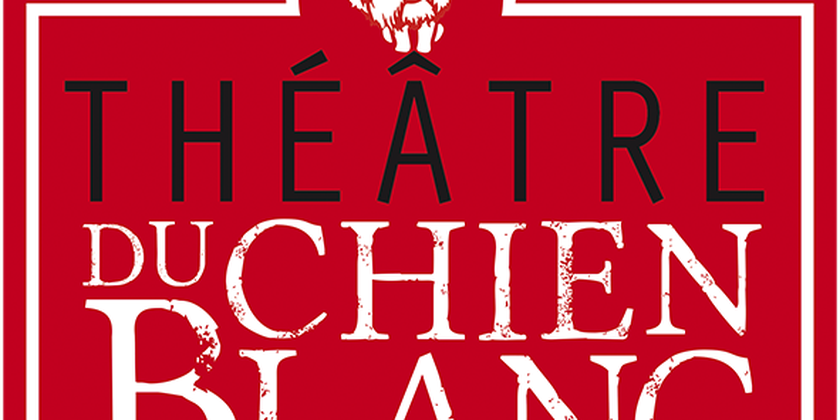 Théatre du Chien Blanc 
