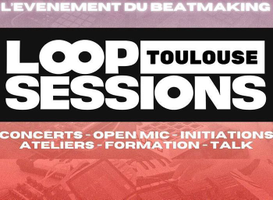 | Loop Sessions Toulouse - Week-end Beatmaking |