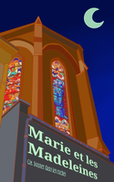 | "Marie et les Madeleines, ou la chapelle du souvenir" Compagnie Sonner dans les roches |