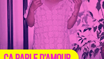 | "Ça parle d’amour" Compagnie Vraiment super |
