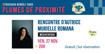 | Plumes de proximité – rencontre avec Murielle Romana |